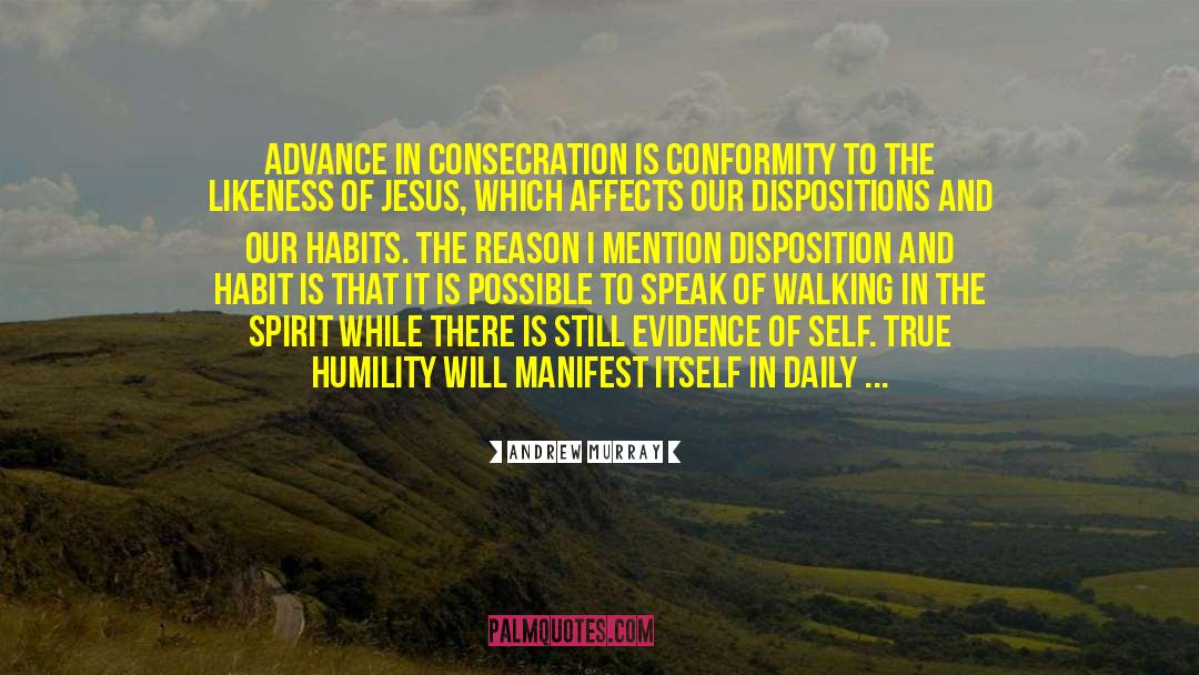 Andrew Murray Quotes: Advance in consecration is conformity