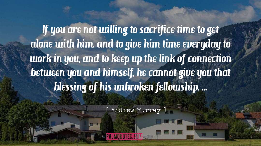 Andrew Murray Quotes: If you are not willing