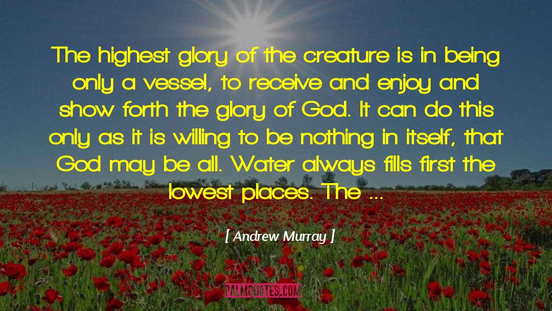 Andrew Murray Quotes: The highest glory of the