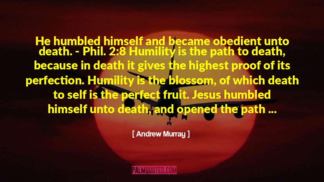 Andrew Murray Quotes: He humbled himself and became