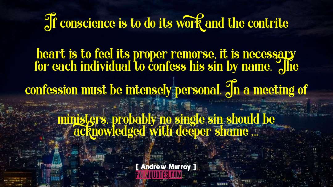 Andrew Murray Quotes: If conscience is to do