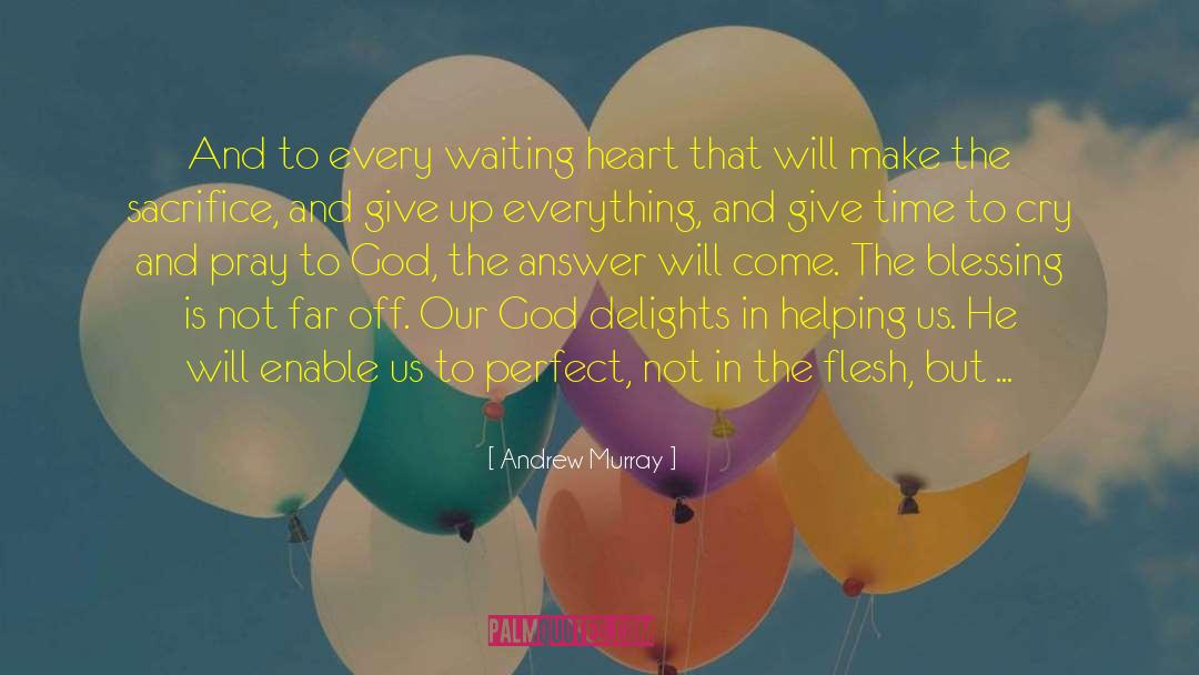 Andrew Murray Quotes: And to every waiting heart