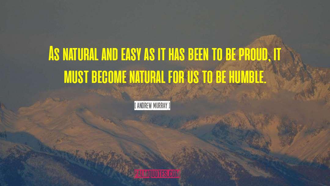 Andrew Murray Quotes: As natural and easy as