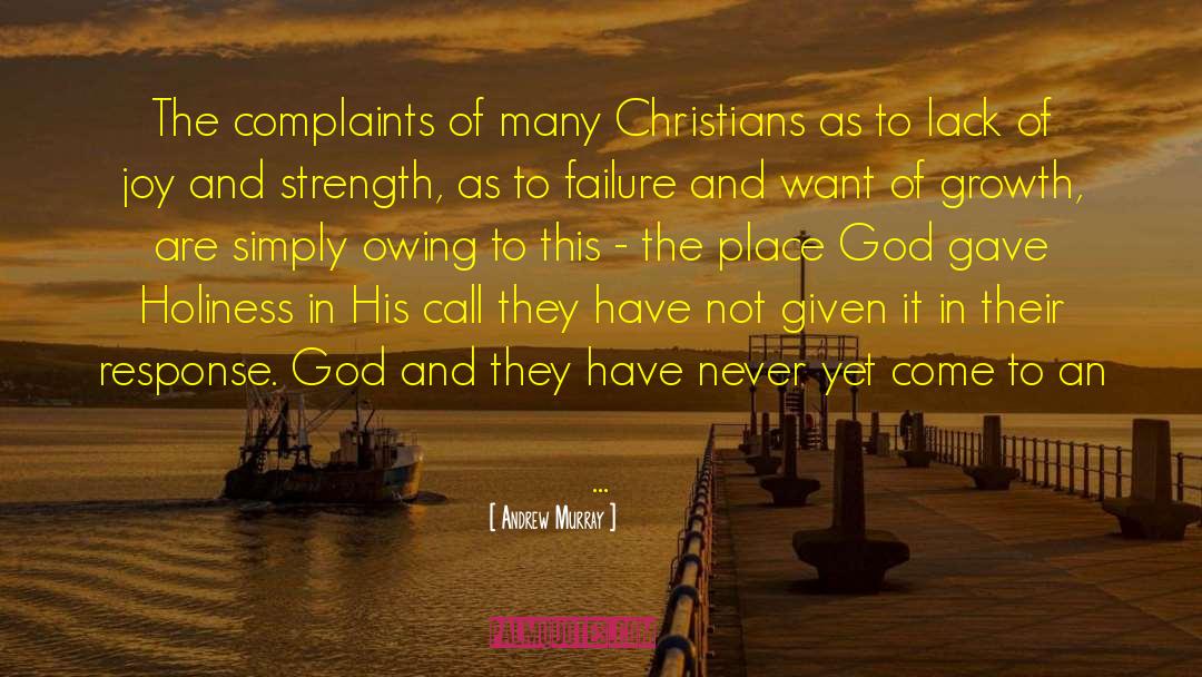 Andrew Murray Quotes: The complaints of many Christians