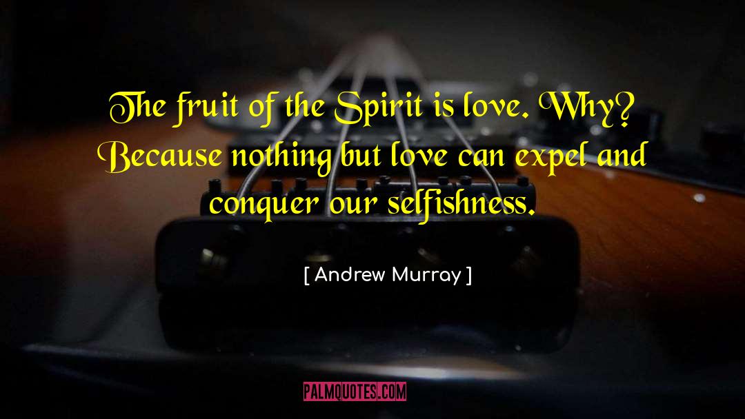 Andrew Murray Quotes: The fruit of the Spirit