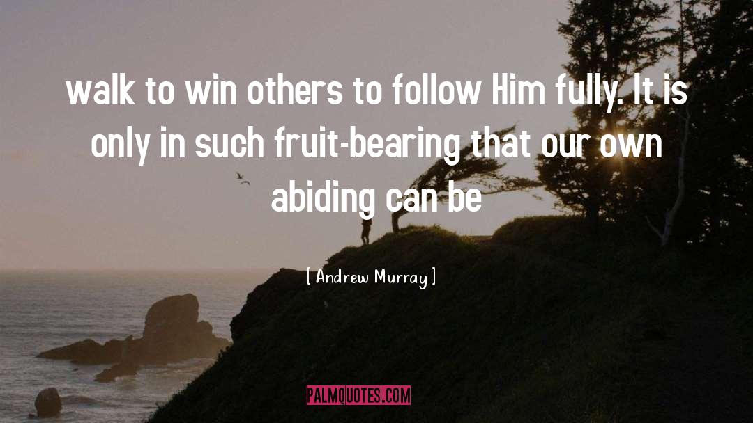 Andrew Murray Quotes: walk to win others to