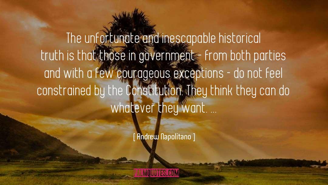 Andrew Napolitano Quotes: The unfortunate and inescapable historical