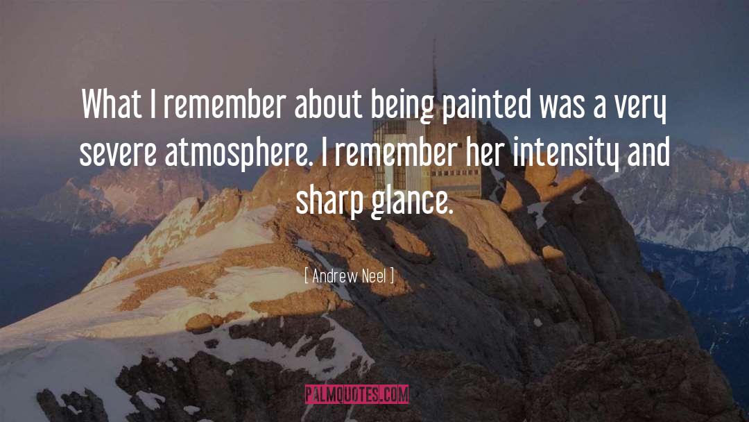 Andrew Neel Quotes: What I remember about being
