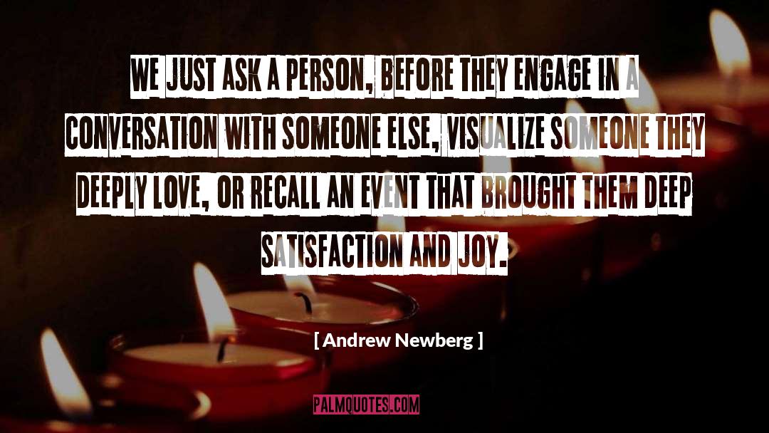 Andrew Newberg Quotes: We just ask a person,