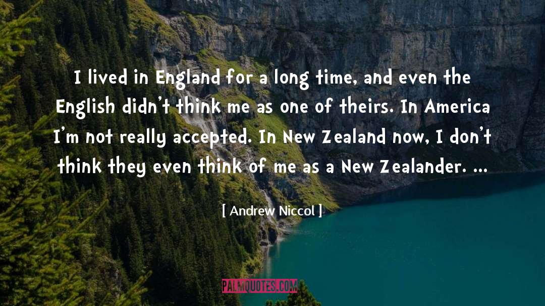 Andrew Niccol Quotes: I lived in England for