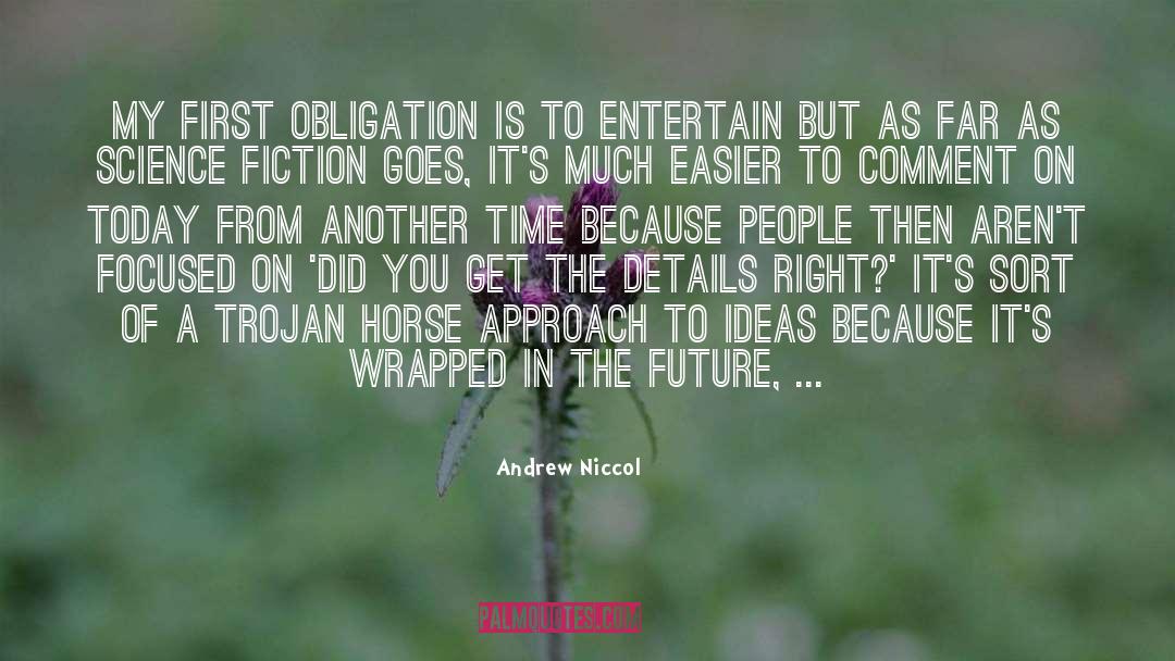 Andrew Niccol Quotes: My first obligation is to