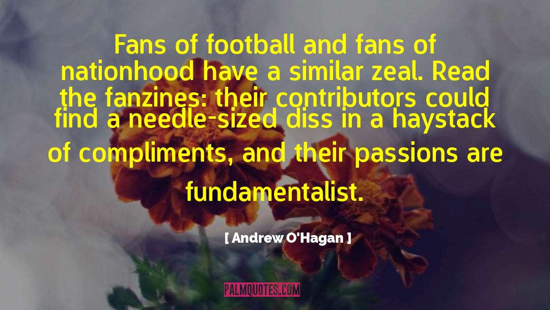 Andrew O'Hagan Quotes: Fans of football and fans
