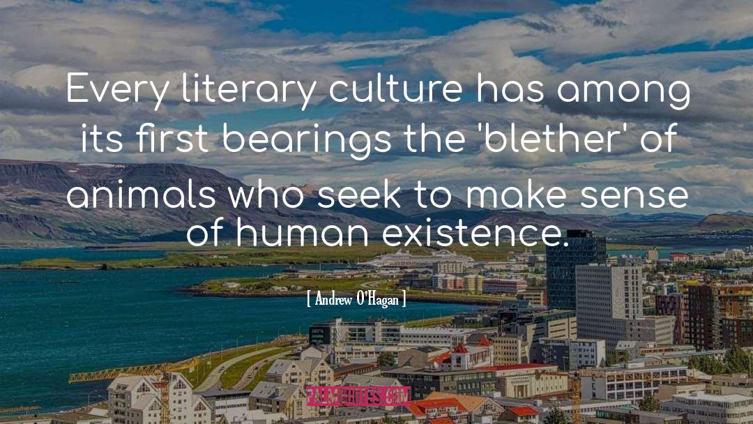 Andrew O'Hagan Quotes: Every literary culture has among