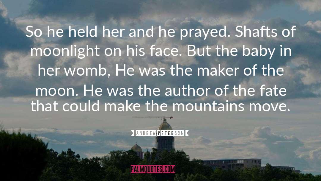 Andrew Peterson Quotes: So he held her and