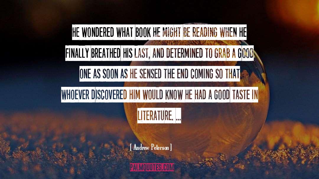 Andrew Peterson Quotes: He wondered what book he