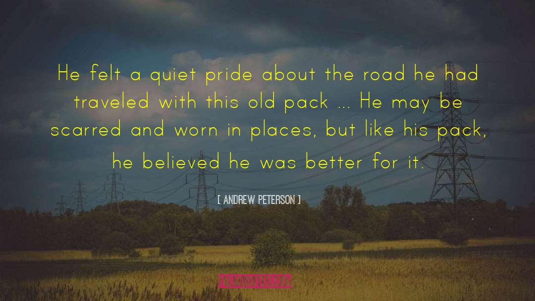 Andrew Peterson Quotes: He felt a quiet pride