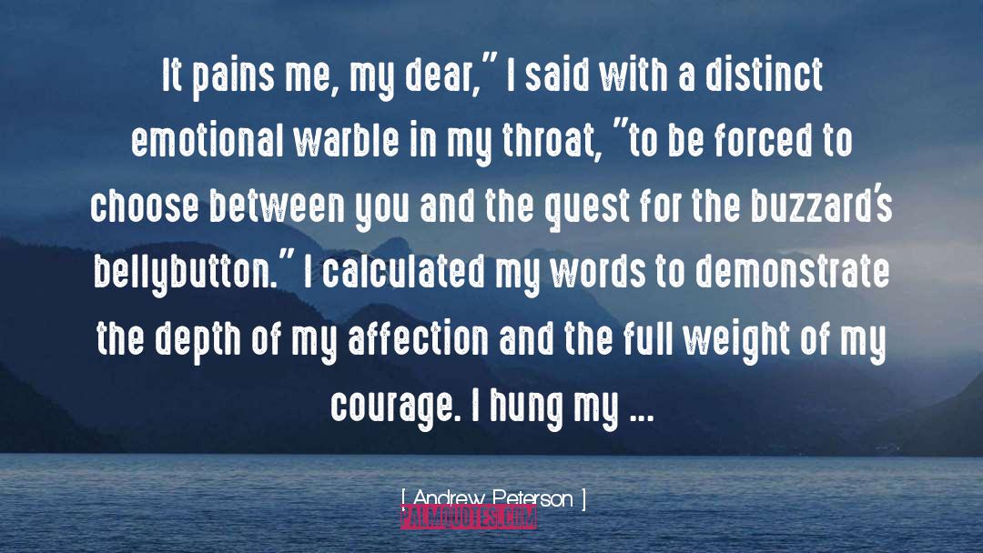 Andrew Peterson Quotes: It pains me, my dear,