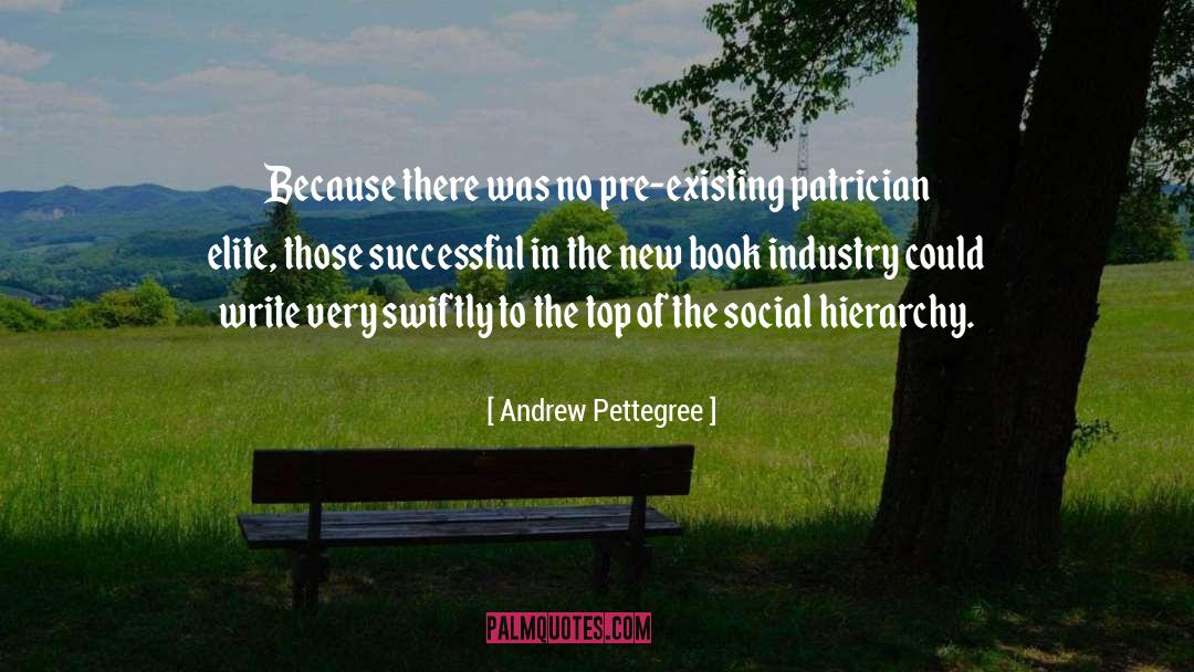 Andrew Pettegree Quotes: Because there was no pre-existing