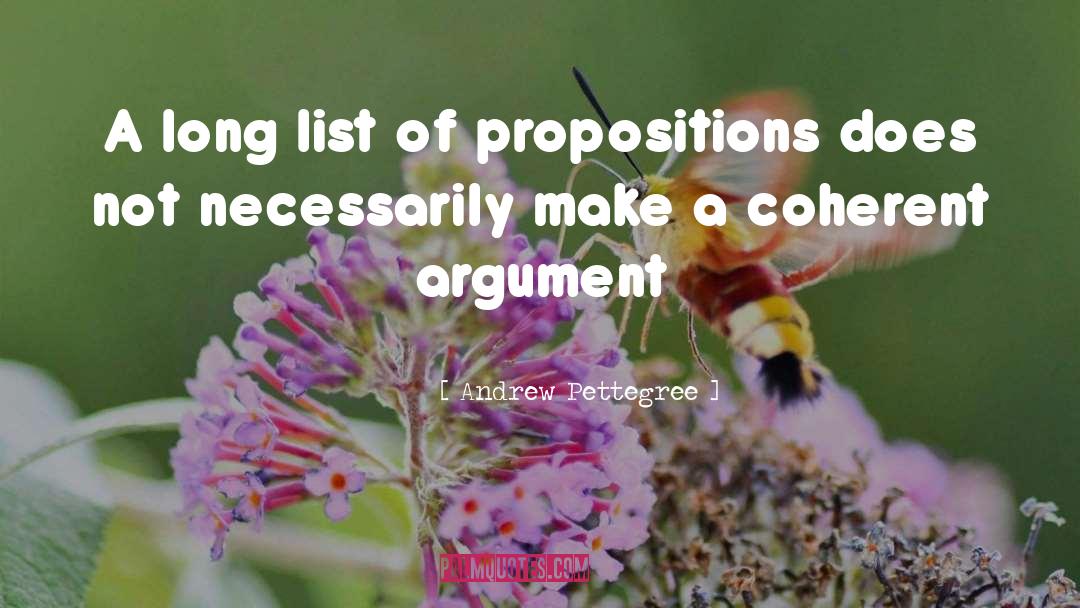 Andrew Pettegree Quotes: A long list of propositions