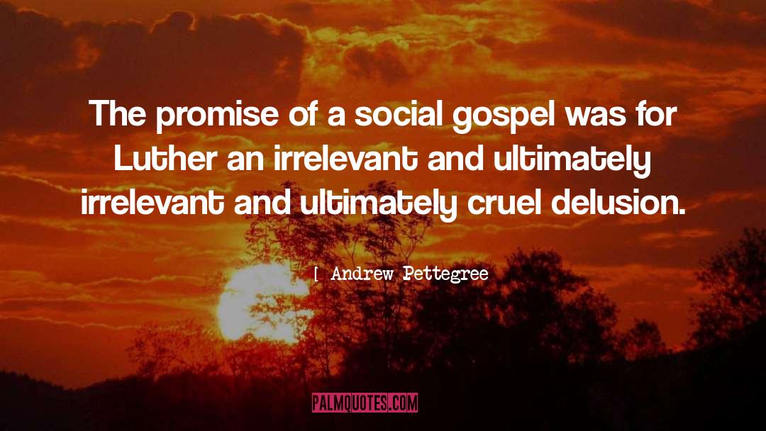 Andrew Pettegree Quotes: The promise of a social