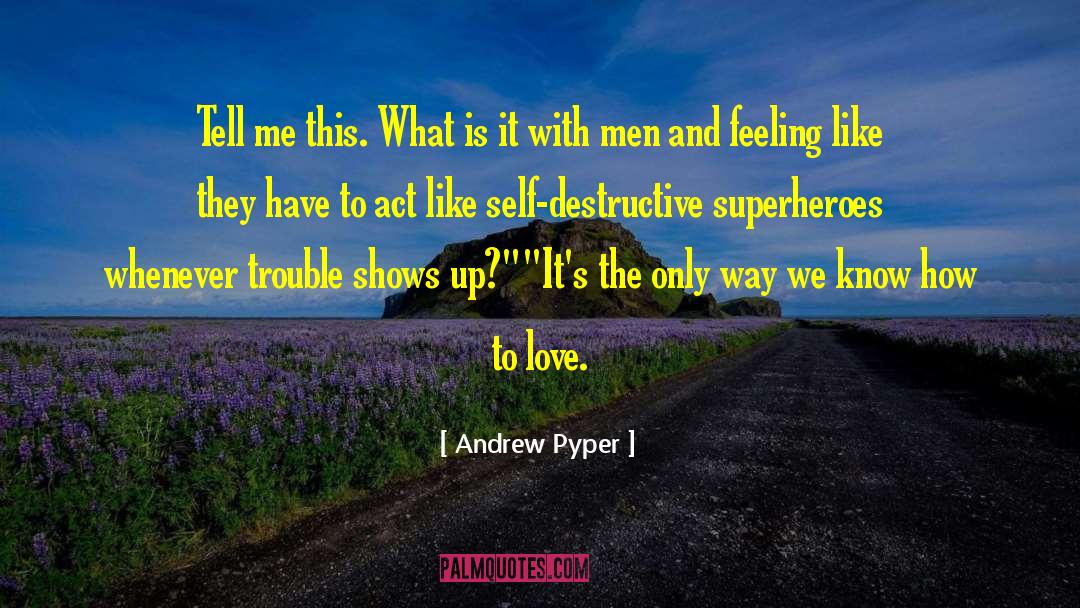 Andrew Pyper Quotes: Tell me this. What is