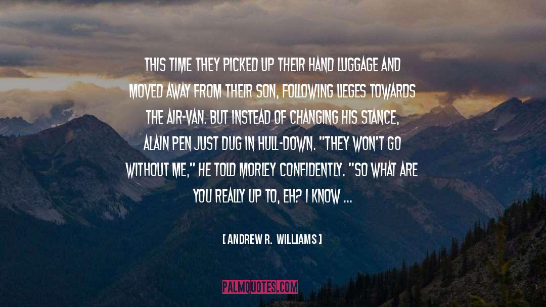 Andrew R.  Williams Quotes: This time they picked up