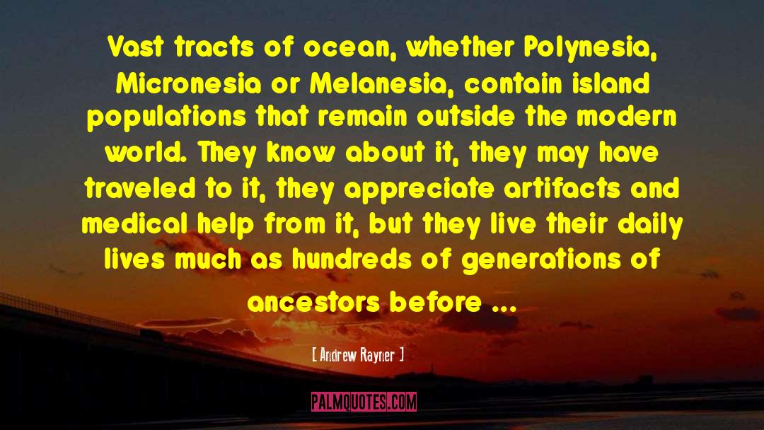 Andrew Rayner Quotes: Vast tracts of ocean, whether