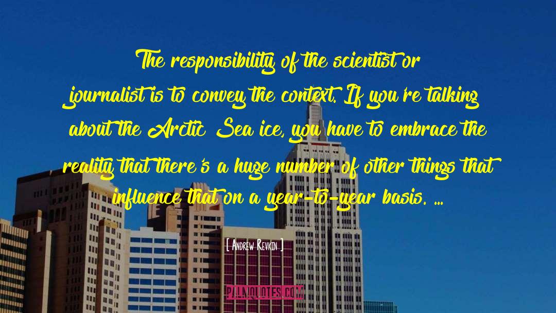 Andrew Revkin Quotes: The responsibility of the scientist