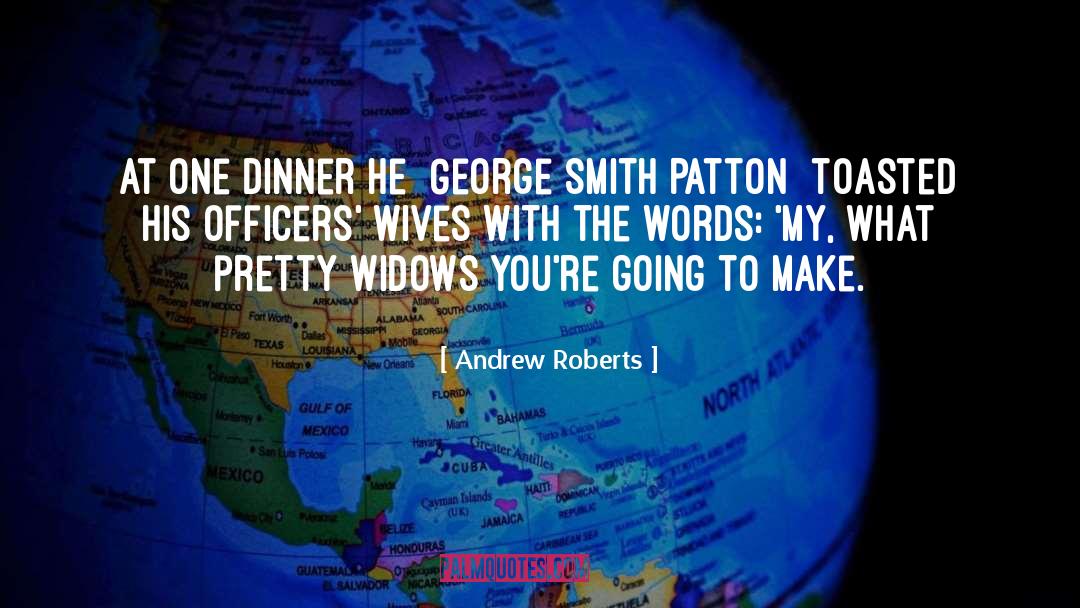 Andrew Roberts Quotes: At one dinner he [George