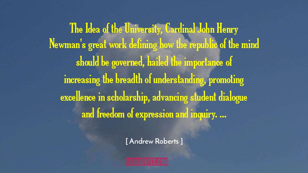 Andrew Roberts Quotes: The Idea of the University,