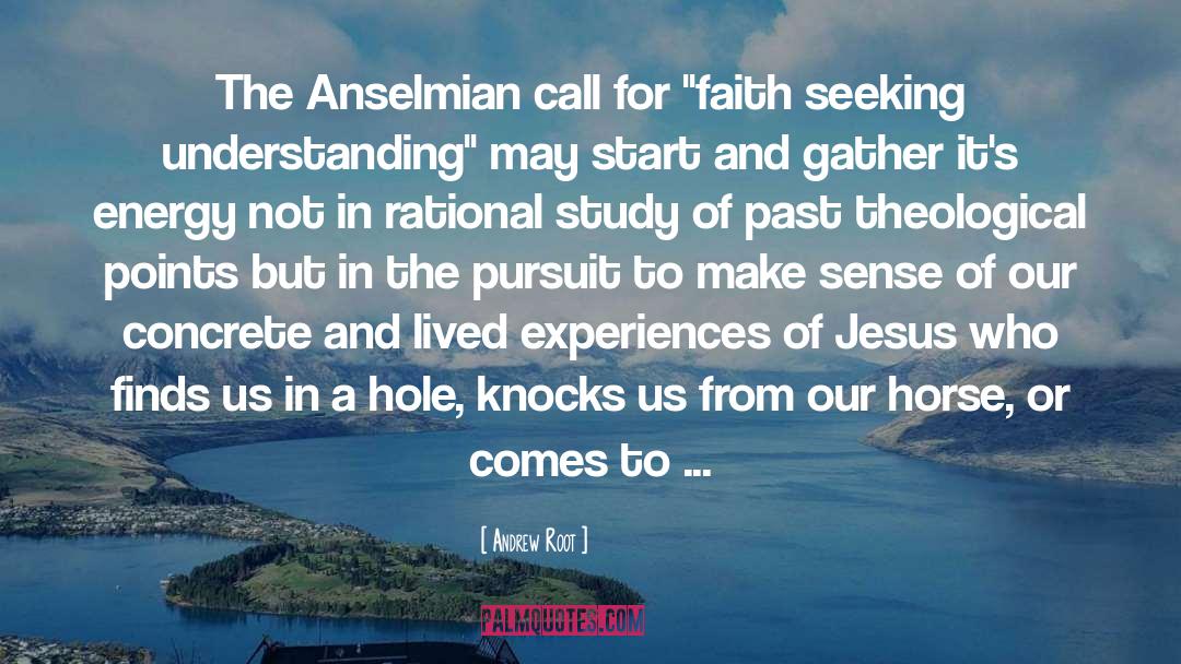 Andrew Root Quotes: The Anselmian call for 