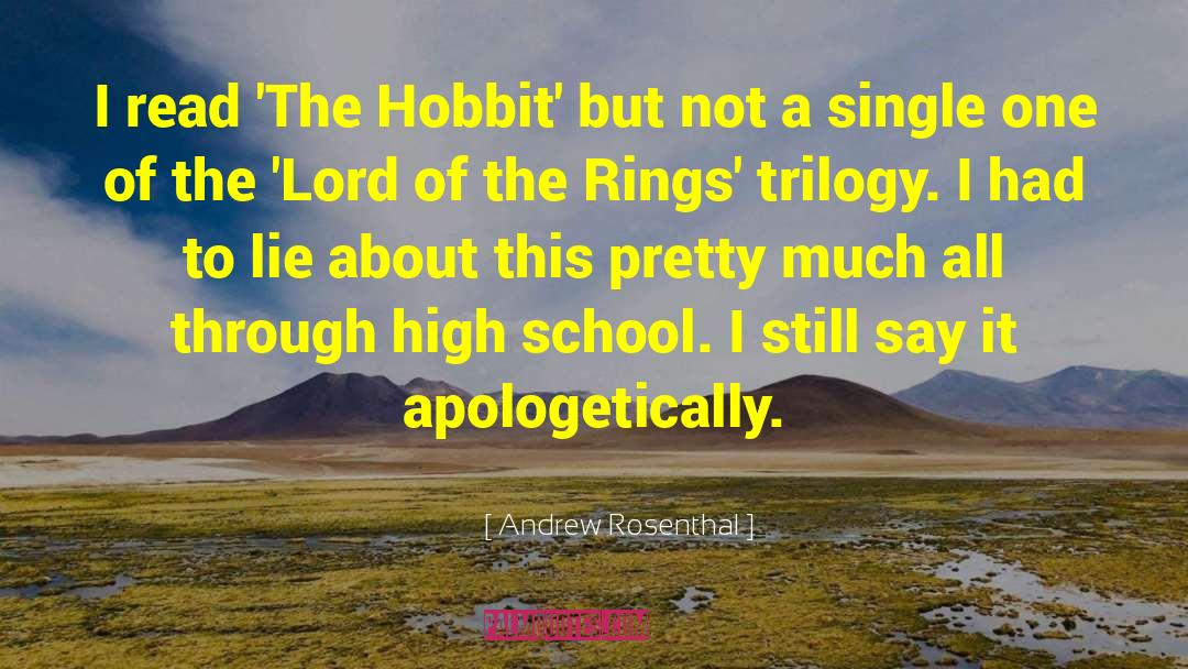 Andrew Rosenthal Quotes: I read 'The Hobbit' but