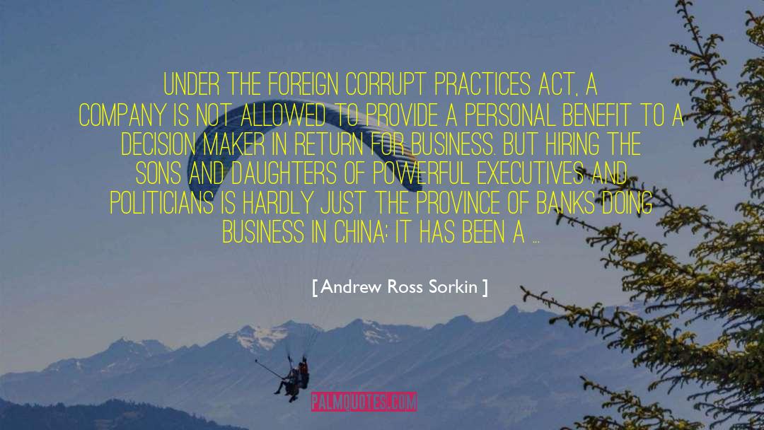 Andrew Ross Sorkin Quotes: Under the Foreign Corrupt Practices