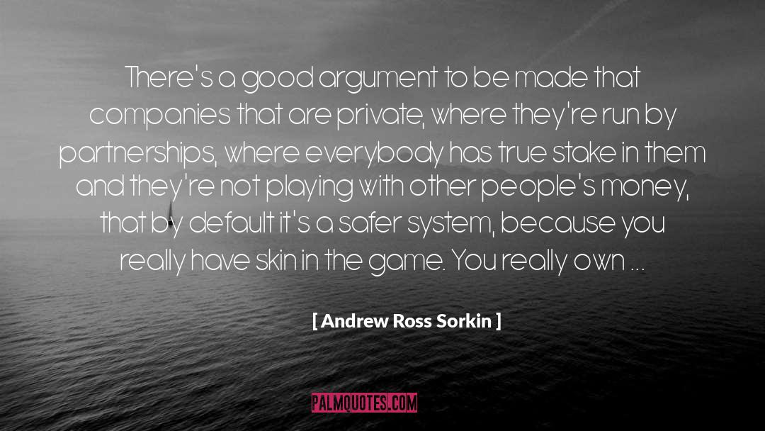 Andrew Ross Sorkin Quotes: There's a good argument to