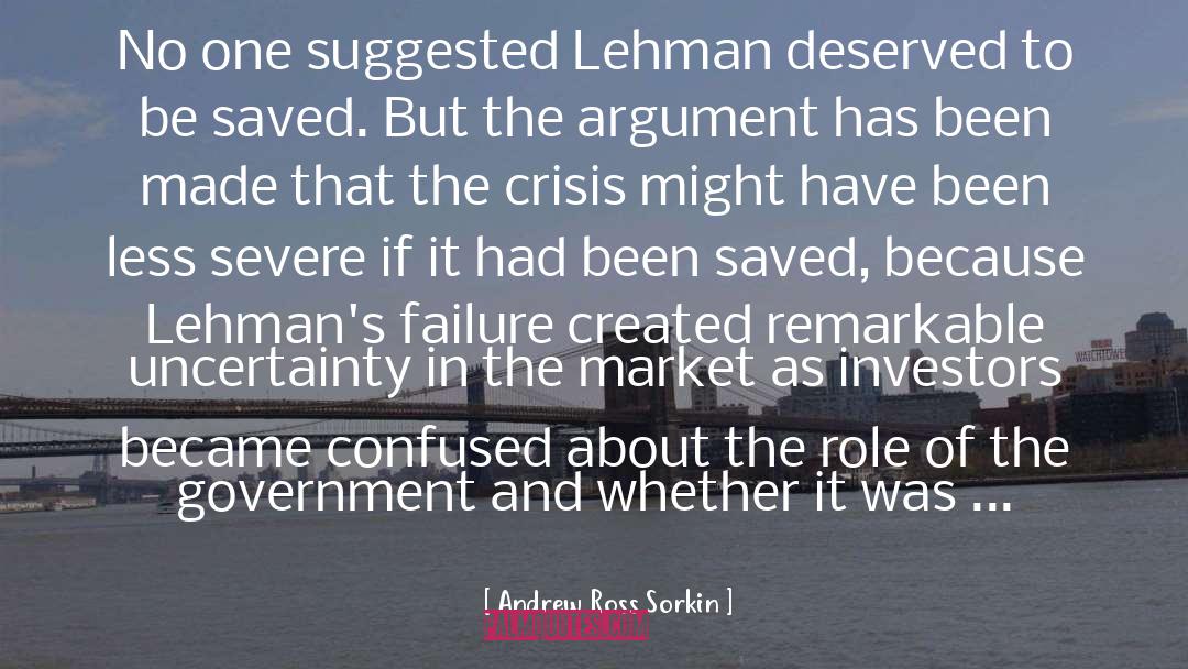 Andrew Ross Sorkin Quotes: No one suggested Lehman deserved