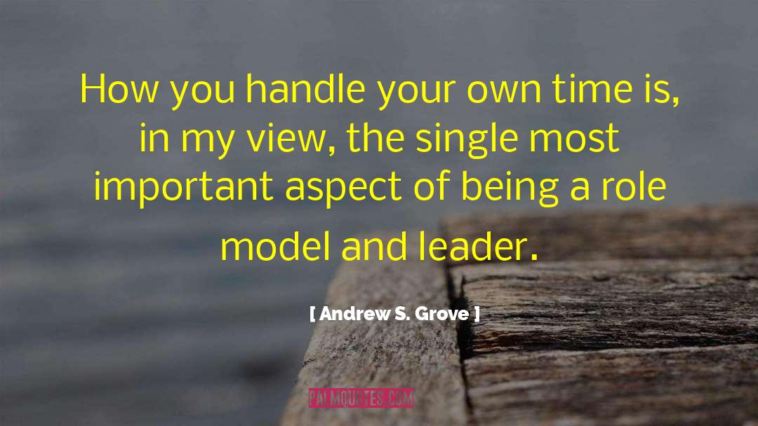 Andrew S. Grove Quotes: How you handle your own