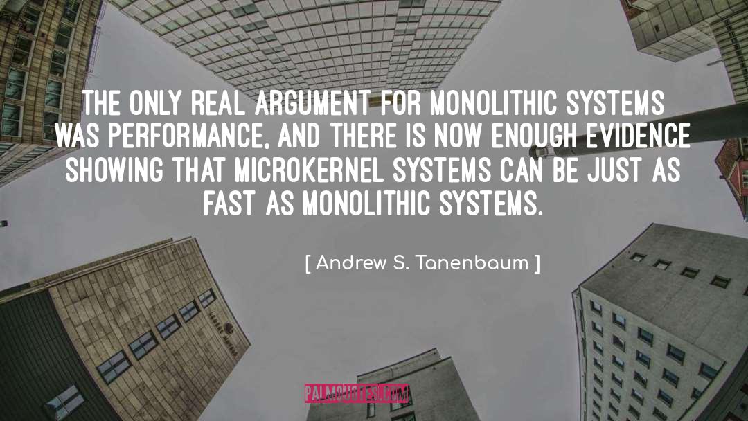 Andrew S. Tanenbaum Quotes: The only real argument for