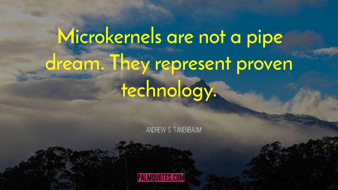 Andrew S. Tanenbaum Quotes: Microkernels are not a pipe