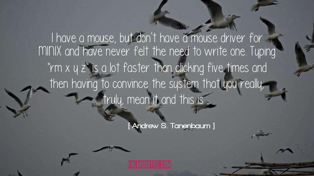 Andrew S. Tanenbaum Quotes: I have a mouse, but