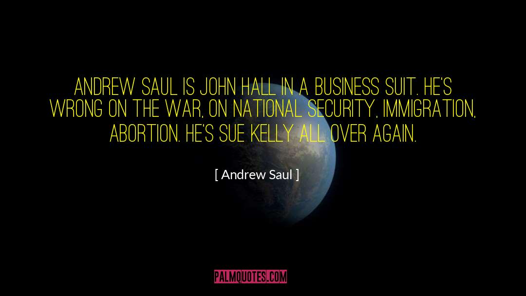 Andrew Saul Quotes: Andrew Saul is John Hall