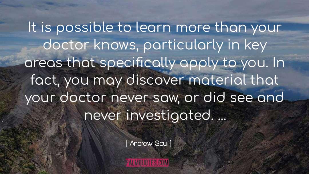 Andrew Saul Quotes: It is possible to learn