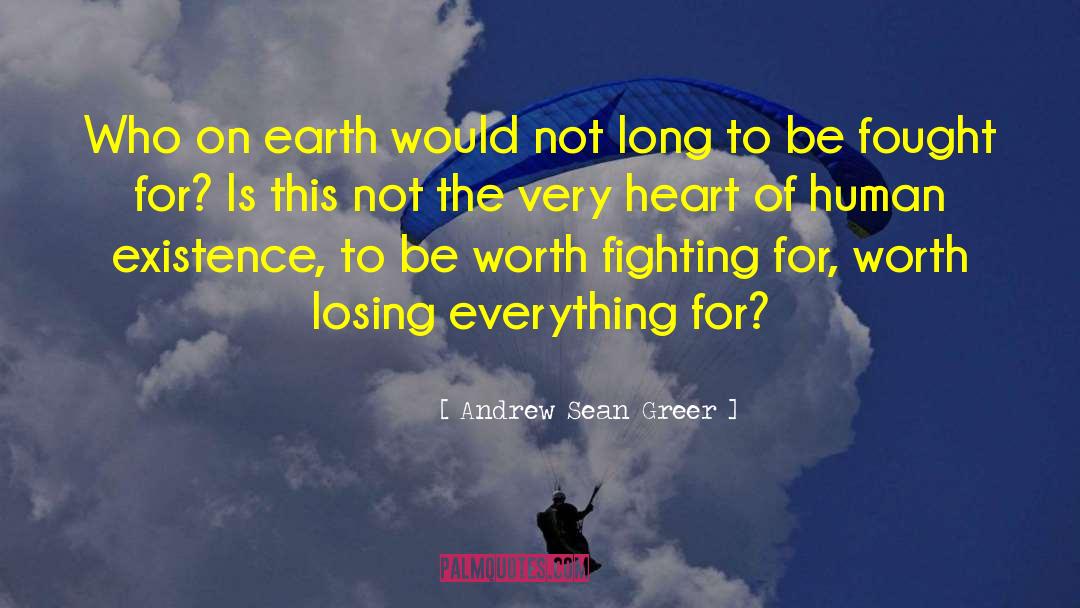 Andrew Sean Greer Quotes: Who on earth would not