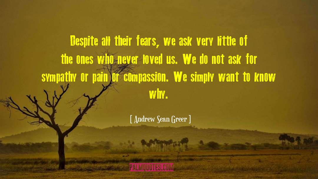 Andrew Sean Greer Quotes: Despite all their fears, we