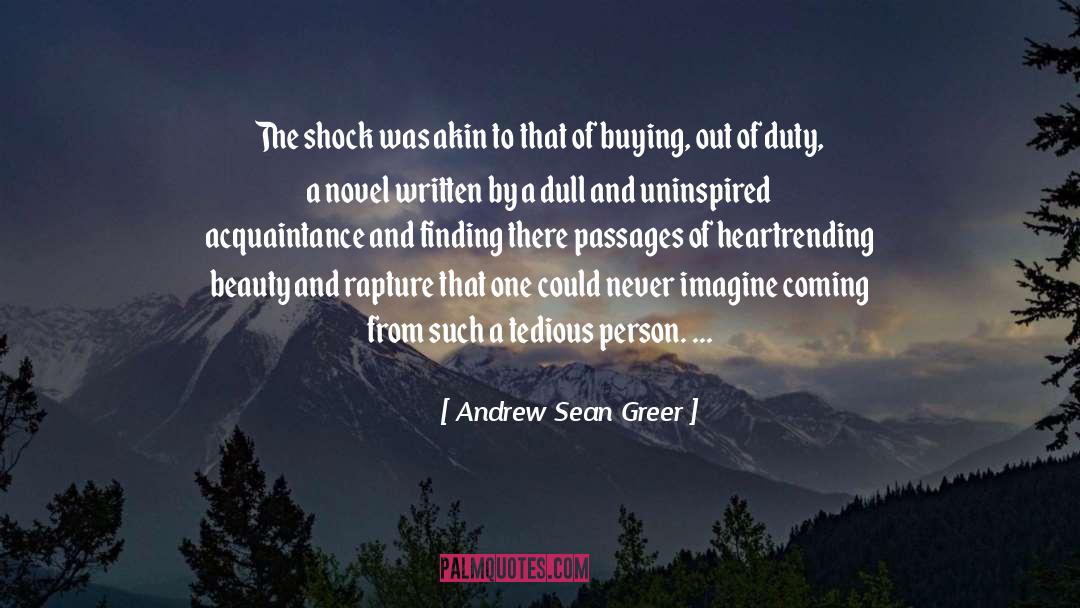 Andrew Sean Greer Quotes: The shock was akin to