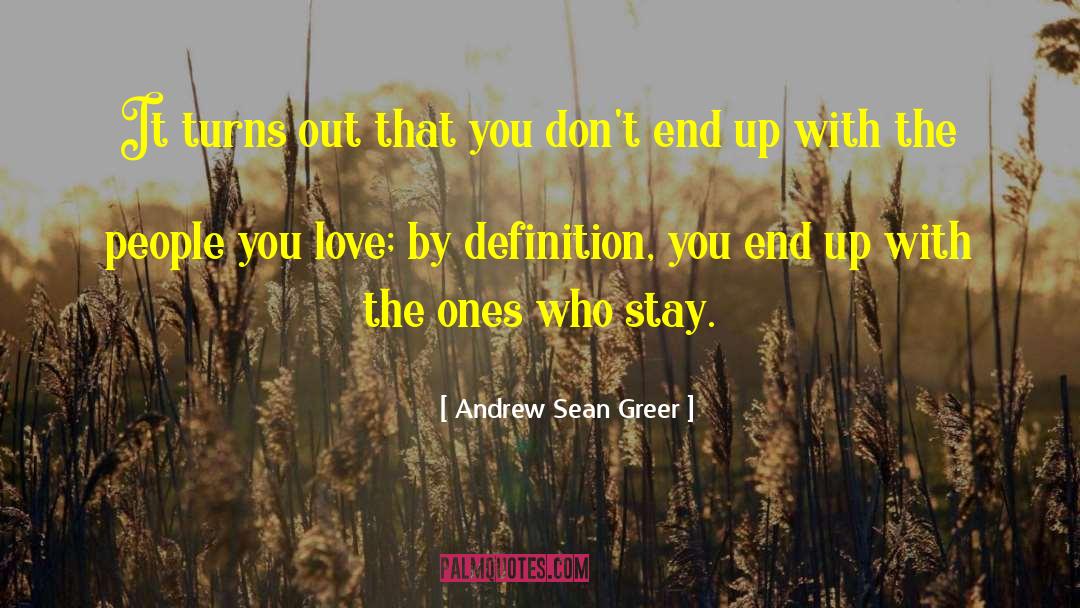 Andrew Sean Greer Quotes: It turns out that you