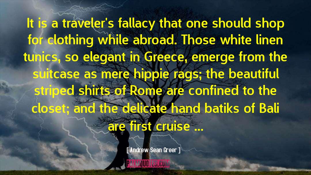 Andrew Sean Greer Quotes: It is a traveler's fallacy