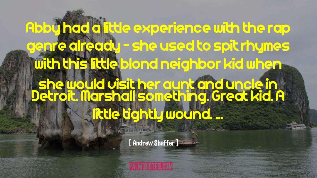 Andrew Shaffer Quotes: Abby had a little experience