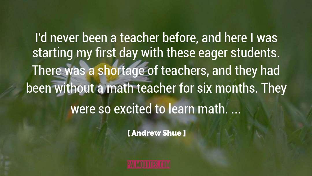 Andrew Shue Quotes: I'd never been a teacher