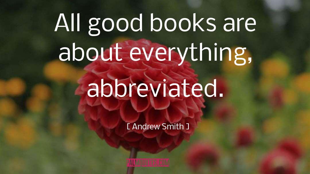 Andrew Smith Quotes: All good books are about