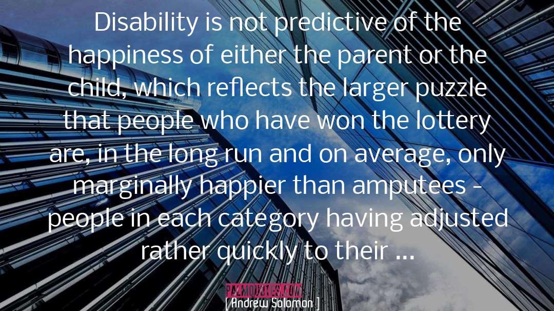 Andrew Solomon Quotes: Disability is not predictive of